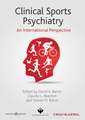 Clinical Sports Psychiatry – An International Perspective