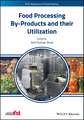 Food Processing By–Products and their Utilization