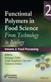 Functional Polymers in Food Science – From Technology to Biology. Volume 2 – Food Processing