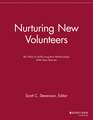 Nurturing New Volunteers – 86 Ways to Build Long–term Relationships With New Recruits