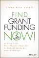 Find Grant Funding Now! – The Five–Step Prosperity Process for Entrepreneurs and Business