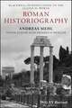 Roman Historiography – An Introduction to its Basics Aspects and Development