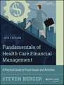 Fundamentals of Health Care Financial Management – A Practical Guide to Fiscal Issues and Activities, 4e