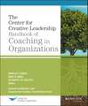 The CCL Handbook of Coaching in Organizations