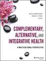 Complementary, Alternative, and Integrative Health – A Multicultural Perspective