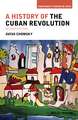 A History of the Cuban Revolution, 2e