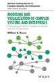 Modeling and Visualization of Complex Systems and Enterprises – Explorations of Physical, Human, Economic, and Social Phenomena