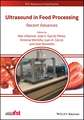 Ultrasound in Food Processing – Recent Advances