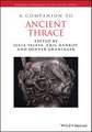 A Companion to Ancient Thrace