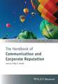 The Handbook of Communication and Corporate Reputation