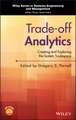 Trade–off Analytics – Creating and Exploring the System Tradespace