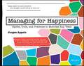 Managing for Happiness – Games, Tools, and Practices to Motivate Any Team