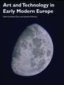 Art and Technology in Early Modern Europe