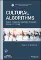 Cultural Algorithms – Tools to Model Complex Dynamic Social Systems