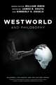 Westworld and Philosophy – If You Go Looking for The Truth, Get the Whole Thing