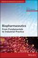 Biopharmaceutics – From Fundamentals to Industrial Practice