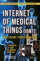 The Internet of Medical Things (IoMT) – Healthcare Transformation