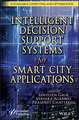 Intelligent Decision Support Systems for Smart City Applications