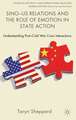 Sino-US Relations and the Role of Emotion in State Action: Understanding Post-Cold War Crisis Interactions