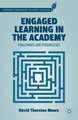 Engaged Learning in the Academy: Challenges and Possibilities