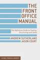 The Front Office Manual: The Definitive Guide to Trading, Structuring and Sales