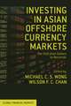 Investing in Asian Offshore Currency Markets: The Shift from Dollars to Renminbi