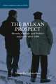 The Balkan Prospect: Identity, Culture, and Politics in Greece after 1989