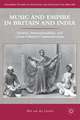 Music and Empire in Britain and India: Identity, Internationalism, and Cross-Cultural Communication