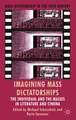 Imagining Mass Dictatorships: The Individual and the Masses in Literature and Cinema