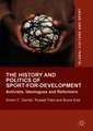 The History and Politics of Sport-for-Development: Activists, Ideologues and Reformers