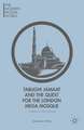 Tablighi Jamaat and the Quest for the London Mega Mosque: Continuity and Change