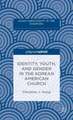 Identity, Youth, and Gender in the Korean American Church