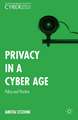 Privacy in a Cyber Age: Policy and Practice