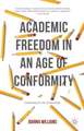 Academic Freedom in an Age of Conformity: Confronting the Fear of Knowledge