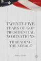 Twenty-Five Years of GOP Presidential Nominations: Threading the Needle