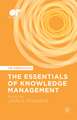 The Essentials of Knowledge Management