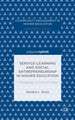 Service-Learning and Social Entrepreneurship in Higher Education: A Pedagogy of Social Change