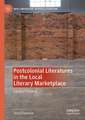 Postcolonial Literatures in the Local Literary Marketplace: Located Reading