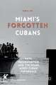 Miami’s Forgotten Cubans: Race, Racialization, and the Miami Afro-Cuban Experience