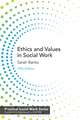 Ethics and Values in Social Work