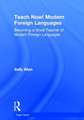 Teach Now! Modern Foreign Languages: Becoming a Great Teacher of Modern Foreign Languages