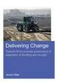 Delivering Change: Towards Fit-for-Purpose Governance of Adaptation to Flooding and Drought