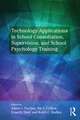 Technology Applications in School Psychology Consultation, Supervision, and Training