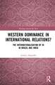 Western Dominance in International Relations?: The Internationalisation of IR in Brazil and India