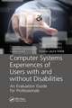 Computer Systems Experiences of Users with and Without Disabilities: An Evaluation Guide for Professionals