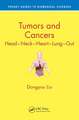 Tumors and Cancers: Head – Neck – Heart – Lung – Gut