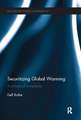 Securitizing Global Warming: A Climate of Complexity