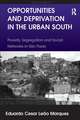 Opportunities and Deprivation in the Urban South: Poverty, Segregation and Social Networks in São Paulo