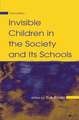 Invisible Children in the Society and Its Schools