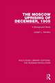 The Moscow Uprising of December, 1905: A Background Study